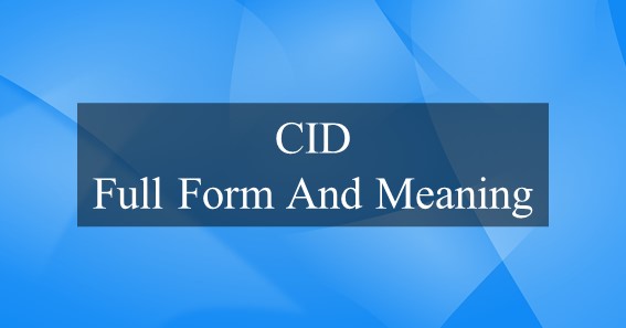 CID Full Form And Meaning