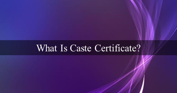 What Is Caste Certificate