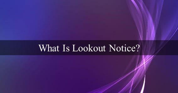 What Is Lookout Notice