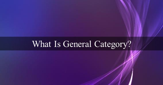 What Is General Category